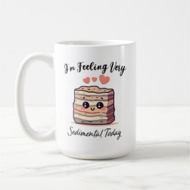 Jag känner Sedimental idag - Cute Geology Pun Kaffemugg