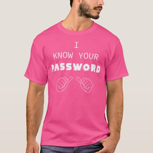 Jag känner till ditt lösenord I Hacker Programmer  T Shirt (Framsida)
