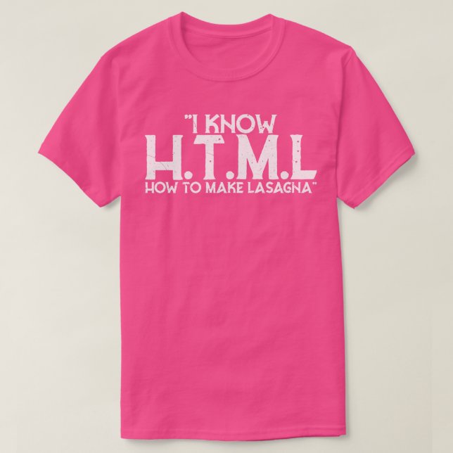 Jag känner till HTML hur du gör Lasagna T Shirt (Design framsida)