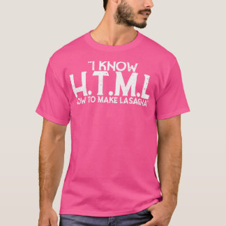Jag känner till HTML hur du gör Lasagna T Shirt