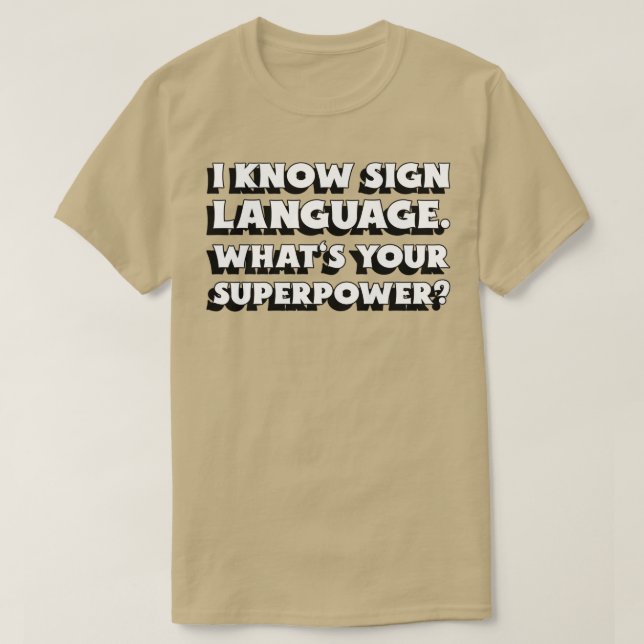 Jag känner till teckenspråk Whatx27s - din superma T Shirt (Design framsida)