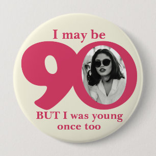 Jag kanske 90 år dam födelsedagsknapp/badge knapp