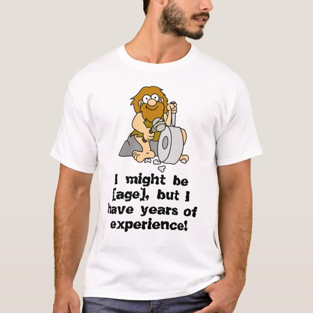 Jag kanske är [ålder], men jag har många års erfar t shirt (Framsida)