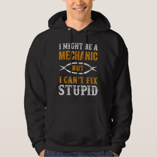 Jag kanske är en mekaniker men jag kan inte laga d hoodie