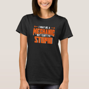 Jag kanske är en mekanisk, men jag kan inte laga S T Shirt