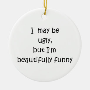 Jag kanske är ful-Cirkulär ornament
