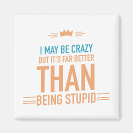 Jag kanske är galen magnet