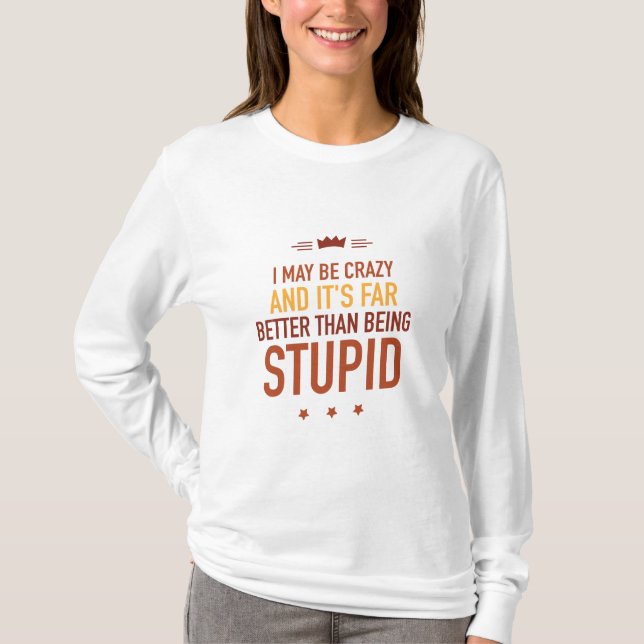 Jag kanske är galen med text  t shirt (Framsida)
