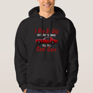 Jag kanske är gammal men jag får köra alla coola b hoodie
