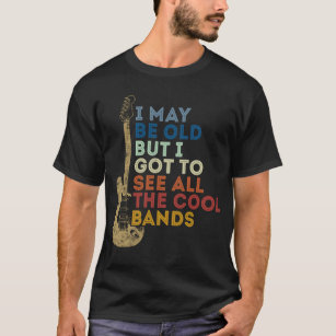 Jag kanske är gammal, men jag Har att se alla Cool T Shirt