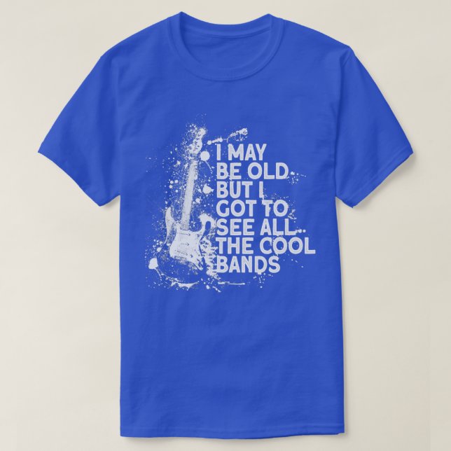 Jag kanske är gammal, men jag har att se alla cool t shirt (Design framsida)