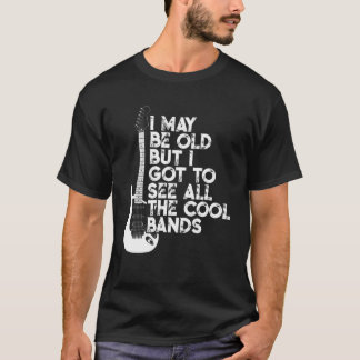 Jag kanske är gammal, men jag Har att se alla Cool T Shirt