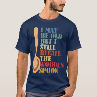 Jag kanske är gammal men jag minns fortfarande Trä T Shirt