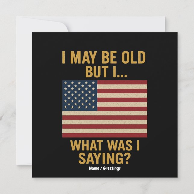 Jag kanske är gammal, men vänta, vad sa jag? inbjudningar (Framsida)