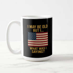 Jag kanske är gammal, men vänta, vad sa jag? kaffemugg
