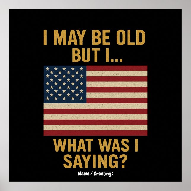 Jag kanske är gammal, men vänta, vad sa jag? poster (Framsidan)