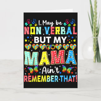 Jag kanske är icke-verbal men min mamma är inte gl kort