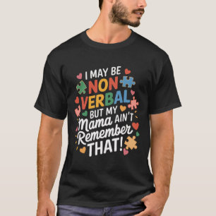 Jag kanske är icke-verbyl men min Mamma minns inte T Shirt