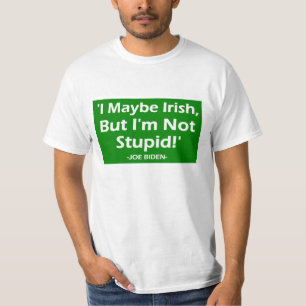 Jag kanske är irländare, men jag är inte dum! - t shirt