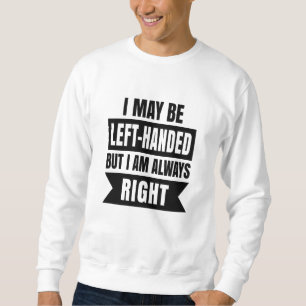 Jag kanske är lämnat, men jag är alltid höger lång ärmad tröja