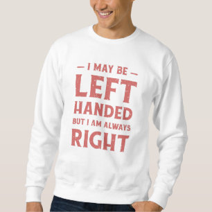 Jag kanske är lämnat, men jag är alltid höger lång ärmad tröja