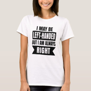Jag kanske är lämnat, men jag är alltid höger t shirt