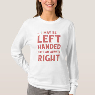 Jag kanske är lämnat, men jag är alltid höger t shirt