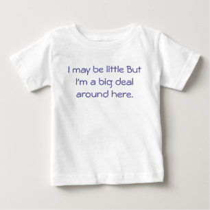 Jag kanske är liten, men jag är väldigt mycket här t shirt