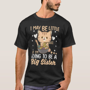 Jag kanske är liten, men jag ska bli en stor syste t shirt
