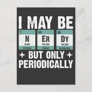 Jag kanske är nerdy men bara periodvis kemi vykort