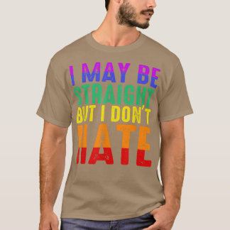 Jag kanske är Rak, men jag hatar inte Hate HBT-Pri T Shirt
