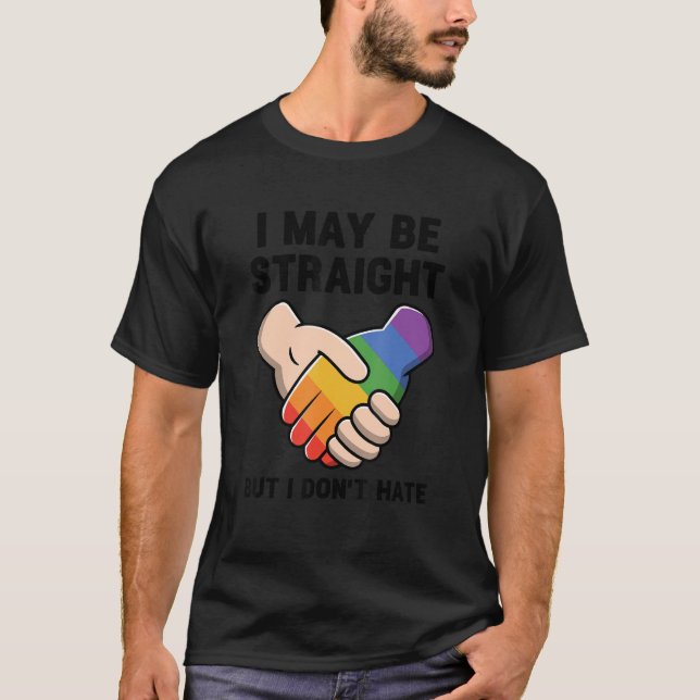 Jag kanske är Rak, men jag hatar inte Lgbtq Rainbo T Shirt (Framsida)