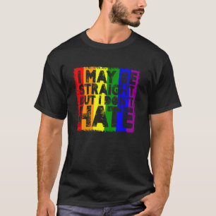 Jag kanske är Rak, men jag hatar inte Pridets supp T Shirt