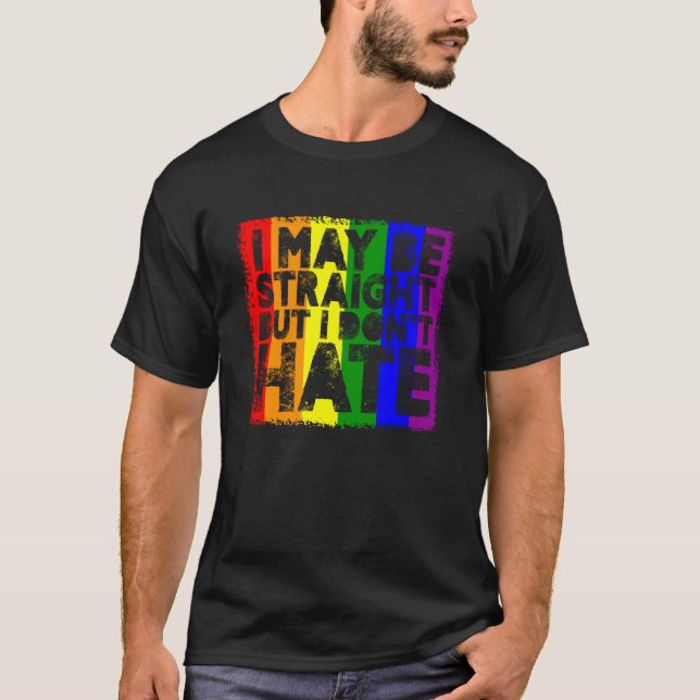 Jag kanske är Rak, men jag hatar inte Pridets supp T Shirt (Framsida)