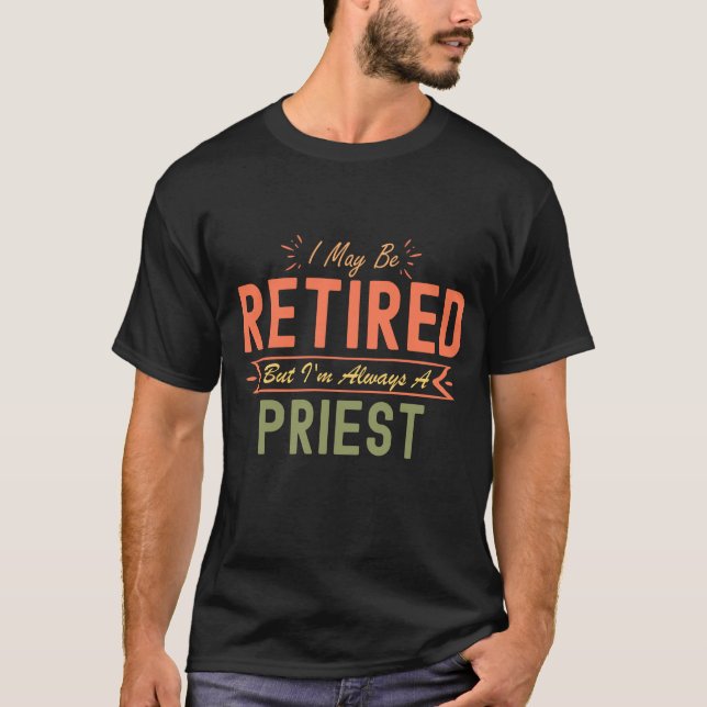 Jag kanske är trött, men jag är alltid en präst t shirt (Framsida)