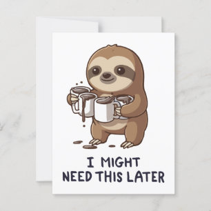 Jag kanske behöver kaffe senare - Lat dovhumor Vykort
