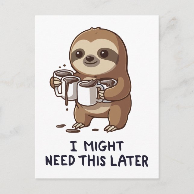 Jag kanske behöver kaffe senare - Lat dovhumor Vykort (Framsida)