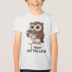 Jag kanske behöver kaffe senare - Rollig ugglehumo T Shirt
