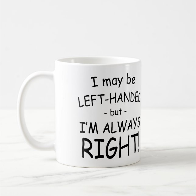 Jag kanske blir Lämnat, men jag är alltid Höger Kaffemugg (Vänster)