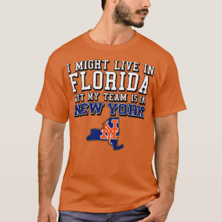 Jag kanske bor i Florida men mitt team är i New Yo T Shirt