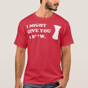 Jag kanske ge er en Begränsad utgåva 2 T Shirt