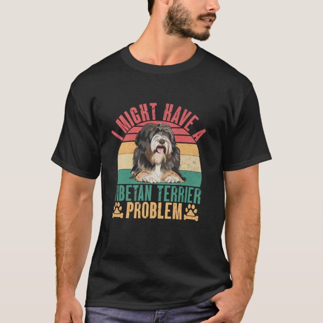 Jag kanske har ett tibetanskt Terrier-problem tibe T Shirt (Framsida)