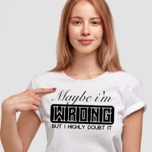 Jag kanske har fel, men jag tvivlar starkt på det t shirt