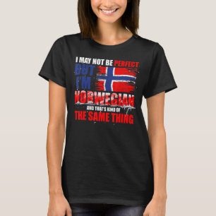 Jag kanske inte är Perfekt, men jag är norsk Norge T Shirt
