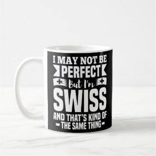 Jag kanske inte är Perfekt, men jag är Schweiz 1 Kaffemugg
