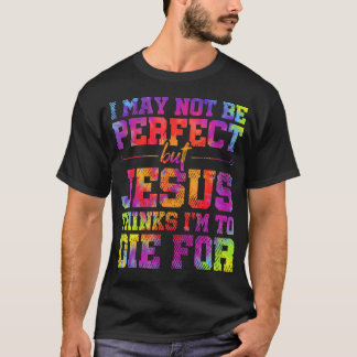 Jag kanske inte är Perfekt, men Jesus kristna cite T Shirt