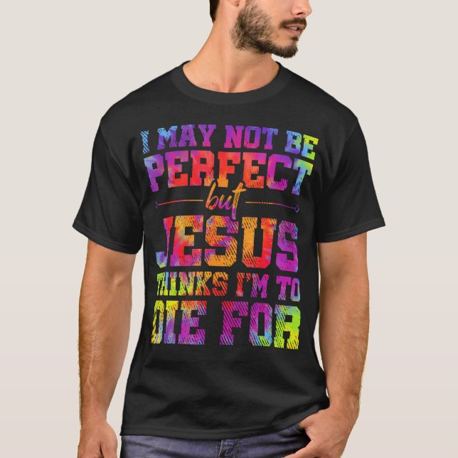 Jag kanske inte är Perfekt, men Jesus kristna cite T Shirt (Framsida)