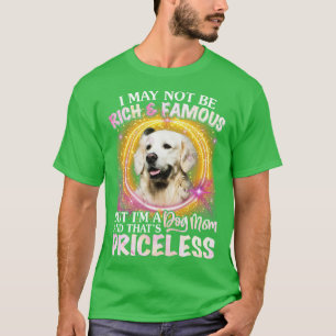 Jag kanske inte är Rik och Berömd Mamma T Shirt