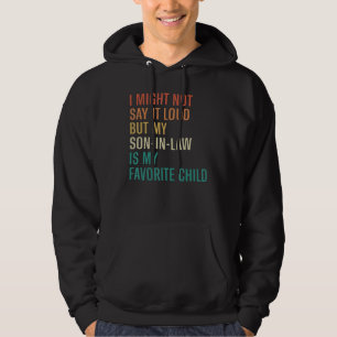 Jag kanske inte säger det högt min svärson är min hoodie