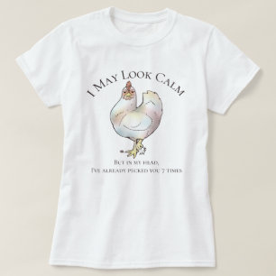 "Jag kanske ser lugn ut, men.." Kycklingt-shirt T Shirt